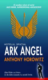 Hotelul spatial Ark Angel - Anthony Horowitz