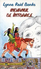 Indianul se intoarce - Lynne Reid Banks