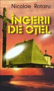 Ingerii de otel - Nicolae Rotaru