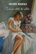 Inima atit de alba - Javier Marias