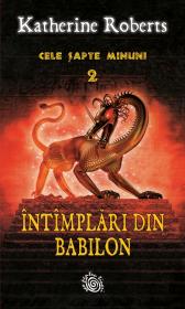 Intimplari din Babilon - Katherine Roberts