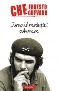 Jurnalul revolutiei cubaneze - Ernesto Che Guevara