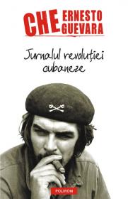 Jurnalul revolutiei cubaneze - Ernesto Che Guevara