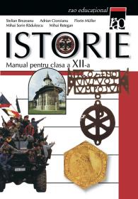 Manual de istorie clasa a XII a - Mihai Retegan Stelian Brezeanu Adrian Cioroianu Florin Muller Mihai Sorin Radulescu