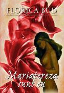 Mariatereza sunt eu! - Florica Bud