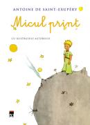 Micul print - Antoine De Saint-Exupery
