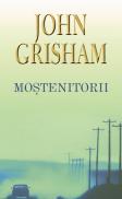 Mostenitorii - John Grisham