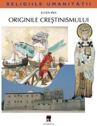 Originile crestinismului - Julien Ries