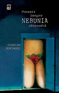 Povesti despre nebunia obisnuita - Charles Bukowski