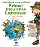 Primul meu atlas larousse - Larousse