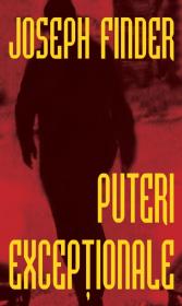 Puteri exceptionale - Joseph Finder