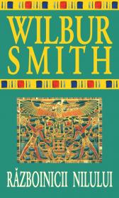 Razboinicii Nilului - Wilbur Smith
