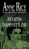 Regina damnatilor - Anne Rice