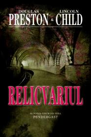 Relicvariul - Douglas Preston Lincoln Child