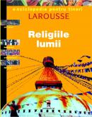 Religiile lumii - Larousse