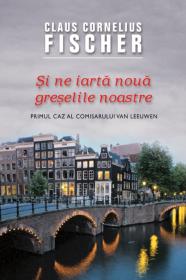 Si ne iarta noua greselile noastre - Claus Cornelius Fischer