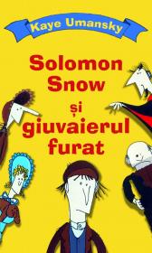Solomon Snow si giuvaierul furat - Kaye Umansky