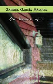 Stiri despre o rapire - Gabriel Garcia Marquez