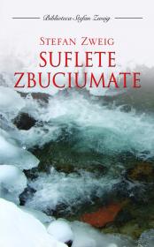 Suflete zbuciumate - Stefan Zweig