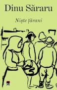 Trilogia taraneasca: Niste tarani (I), Crima pentru pamint (II), Iarbavintului (III) - Dinu Sararu