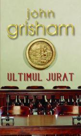 Ultimul jurat - John Grisham