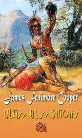Ultimul mohican - James Fenimore Cooper