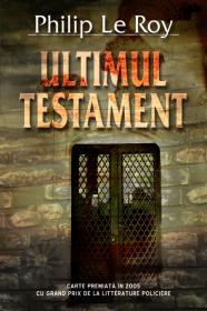 Ultimul testament - Philip Le Roy