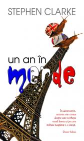Un an in Merde - Stephen Clarke