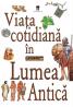 Viata cotidiana in lumea antica - ***
