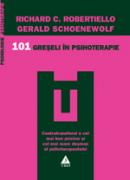 101 greseli in psihoterapie. Contratransfer si contrarezistenta in psihoterapie - Richard C. Robertiello, Gerald Schoenewolf