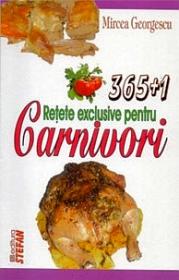 365+1 retete exclusive pentru carnivori - Mircea Georgescu