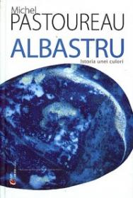 ALBASTRU. Istoria unei culori - Michael Pastoureau