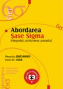 Abordarea Sase Sigma. Interpretari, controverse, proceduri - Viorel Gh. Voda , Alexandru Isaic-Maniu