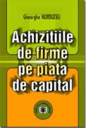 Achizitiile de firme pe piata de capital - Gheorghe Hurduzeu