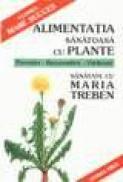 Alimentatia sanatoasa cu plante - Maria Treben