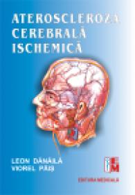 Ateroscleroza cerebrala ischemica - Leon Danaila, Viorel Pais