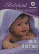 Bebelusul dumneavoastra de la 0 la 2 ani - ***