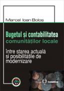 Bugetul si contabilitatea comunitatilor locale. Intre starea actuala si posibilitatile de modernizare - Marcel Ioan Bolos