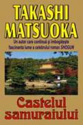Castelul samuraiului - Takashi Matsuoka