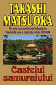 Castelul samuraiului - Takashi Matsuoka