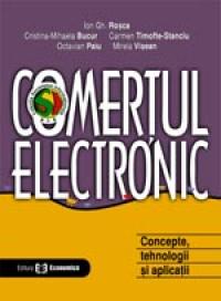 Comertul electronic. Concepte, tehnologii si aplicatii - Ion Gh. Rosca , Cristina-Mihaela Bucur , Carmen Timofte-Stanciu , Octavian Palu , Mirela Visean