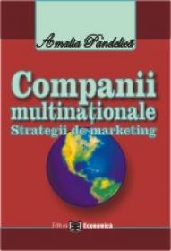 Companii multinationale. Strategii de marketing - Amalia Pandelica