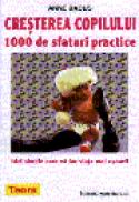 Cresterea copilului. 1000 de sfaturi practice - Anne Bacus