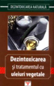 Dezintoxicarea si tratamentul cu uleiuri vegetale - ***