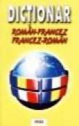 Dictionar Francez-Roman / Roman-Francez - Anton V. Ionel