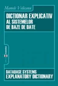 Dictionar explicativ al sistemelor de baze de date - Manole Velicanu