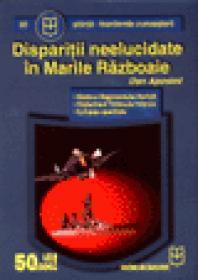 Disparitii neelucidate in Marile Razboaie - Dan Apostol