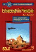 Extraterestrii in Preistorie - Dan Apostol