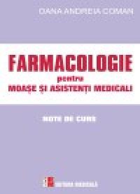 Farmacologie pentru moase si asistenti medicali - Oana Andreia Coman