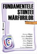 Fundamentele stiintei marfurilor, editia a II-a - Marieta Olaru , Rodica Pamfilie , Anca Purcarea , Mihai Negrea , Anca Atanase , Costel Stanciu , Carmen Paunescu